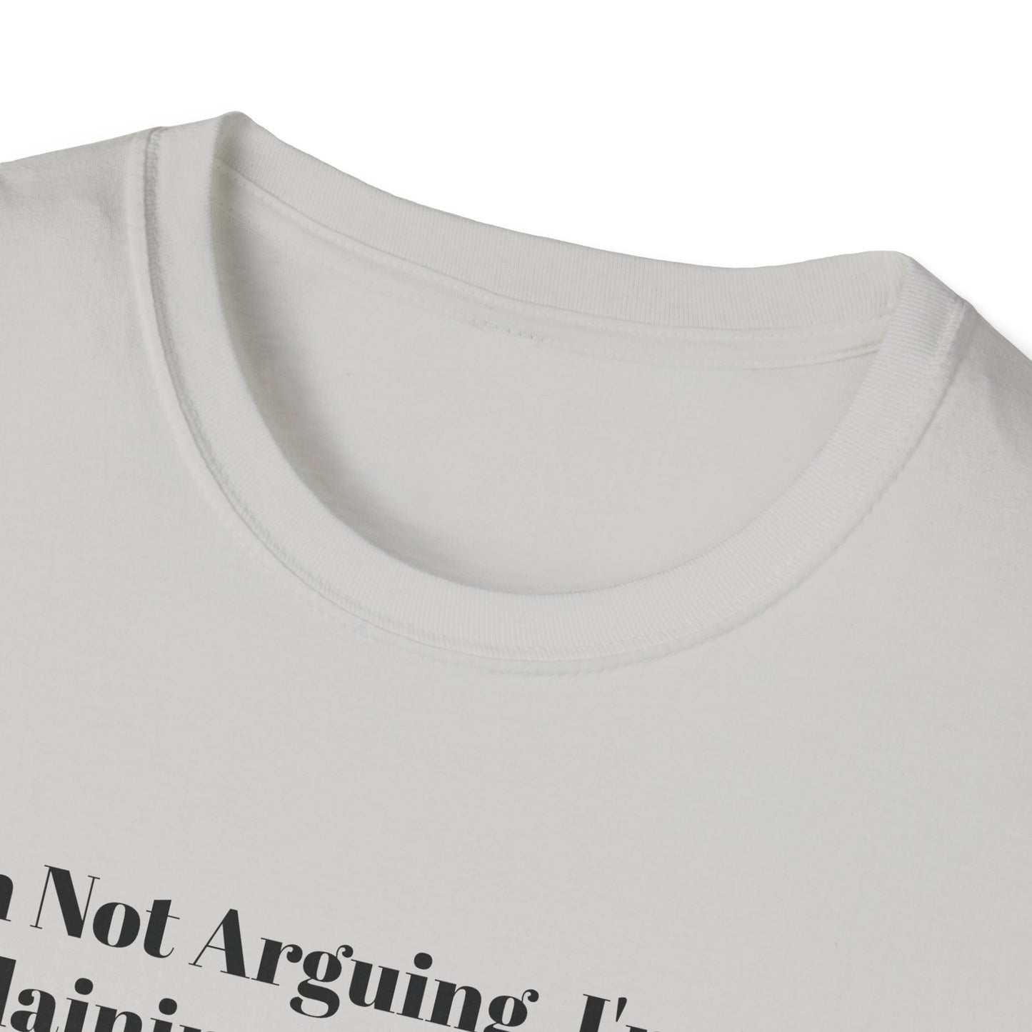 "I'm Not Arguing, I'm Just Explaining Why I'm Right!"