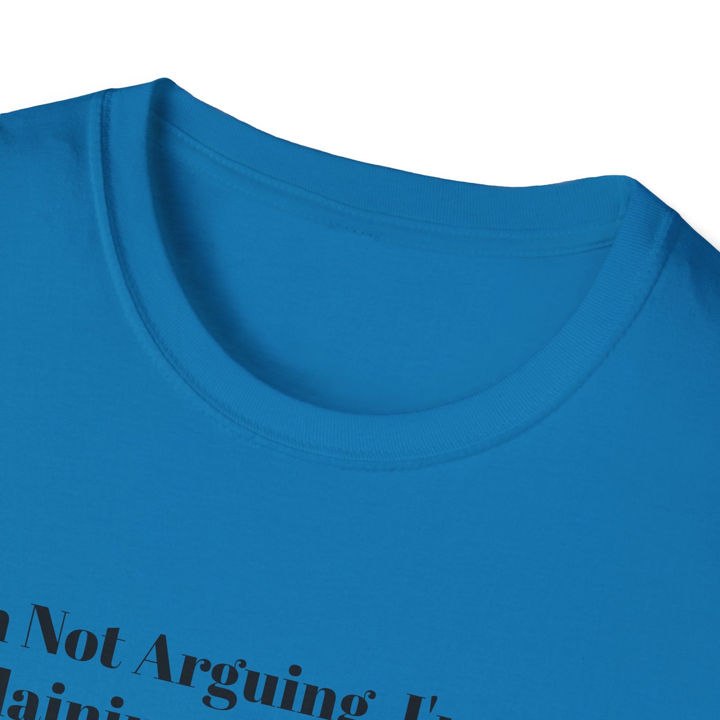 "I'm Not Arguing, I'm Just Explaining Why I'm Right!"