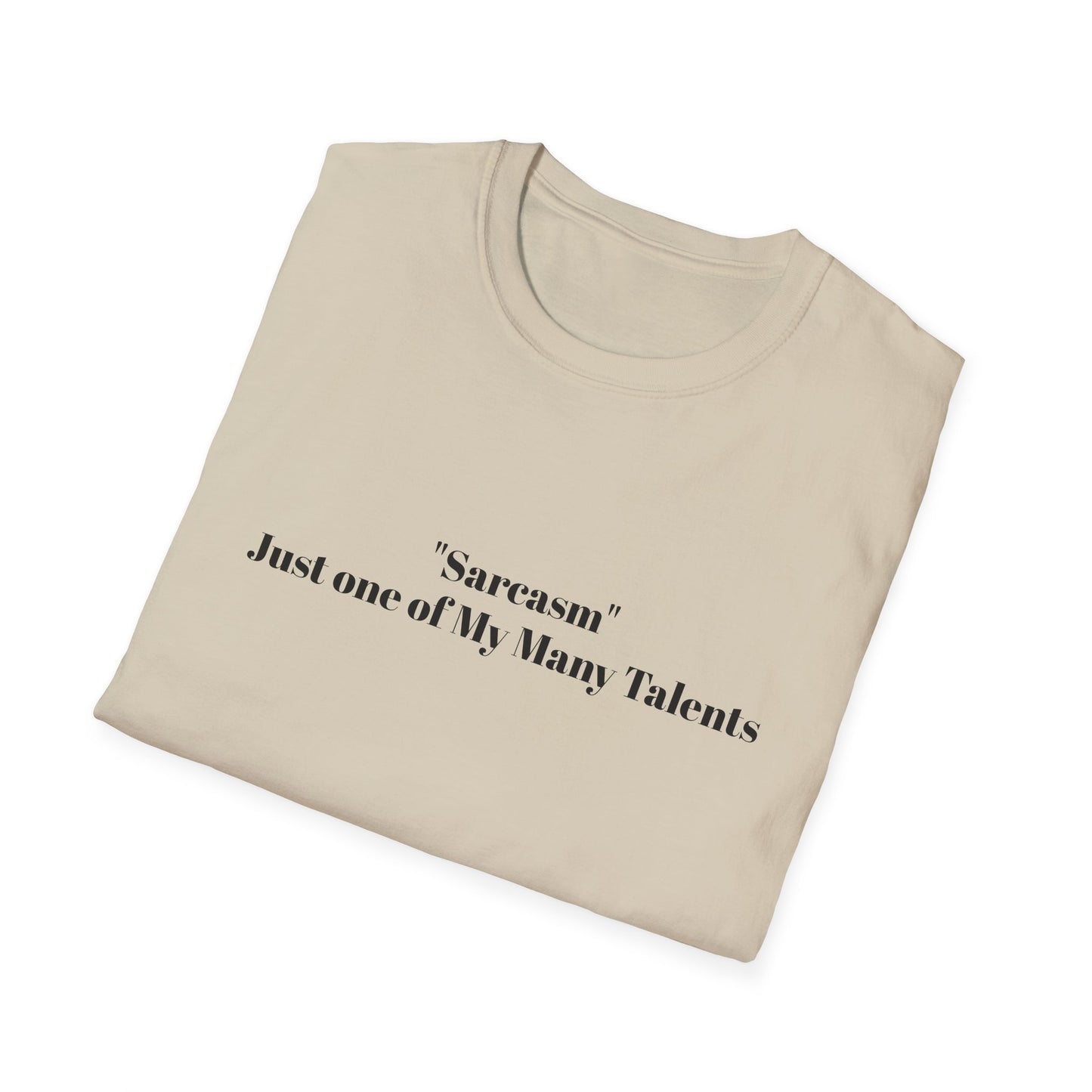 "Sarcasm" Talent Unisex T-Shirt, Funny Sarcasm Tee, Casual Graphic Shirt, Gift for Sarcastic Friends, Quirky Humor Apparel