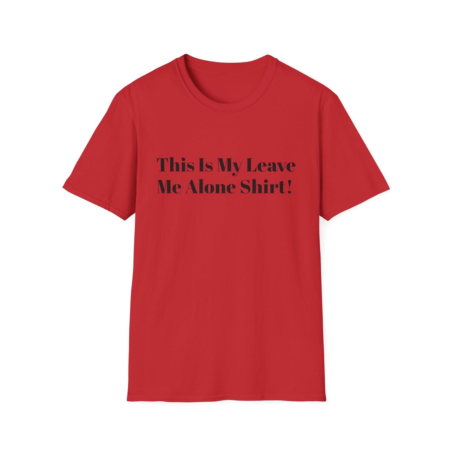 'This Is My Leave Me Alone Shirt'