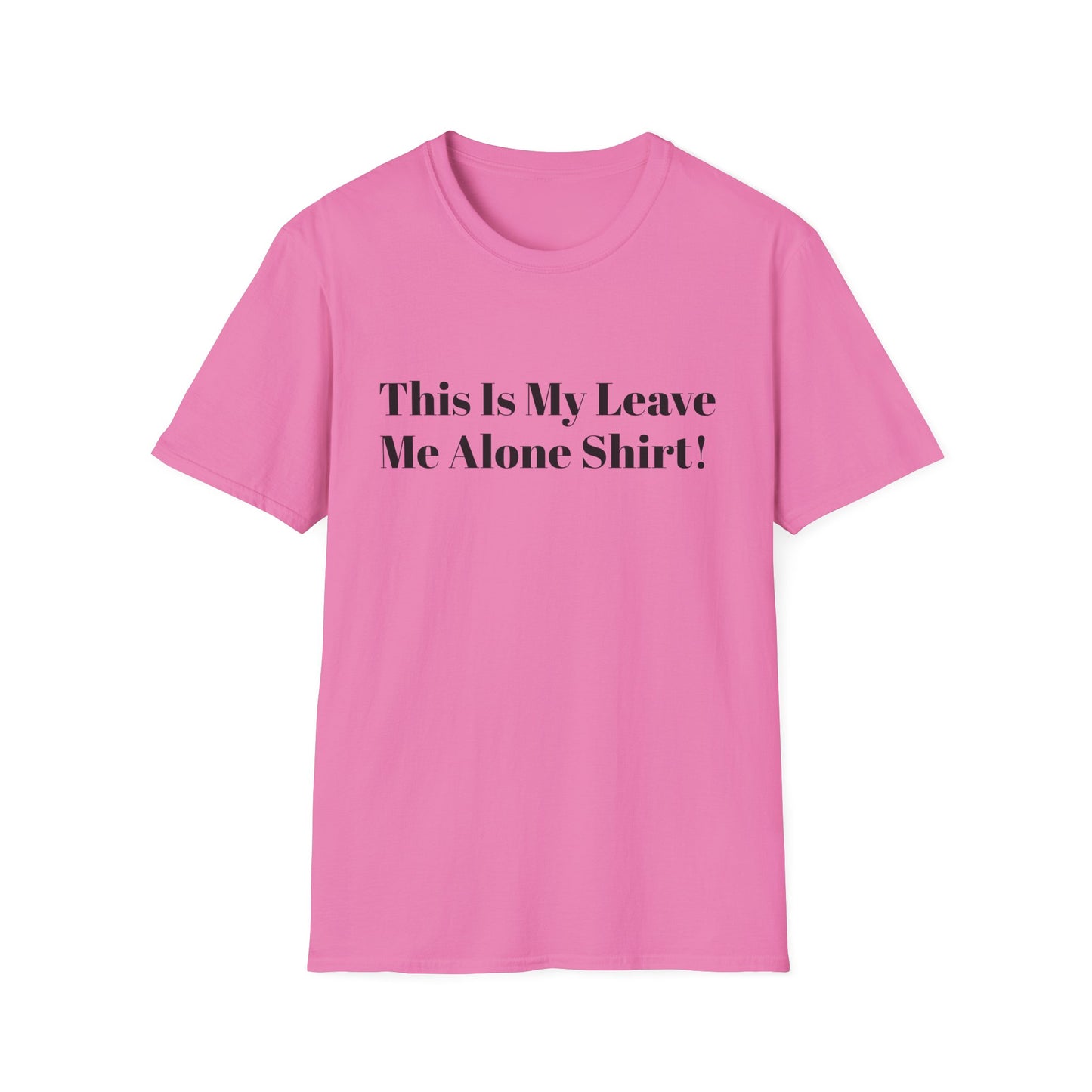 'This Is My Leave Me Alone Shirt'