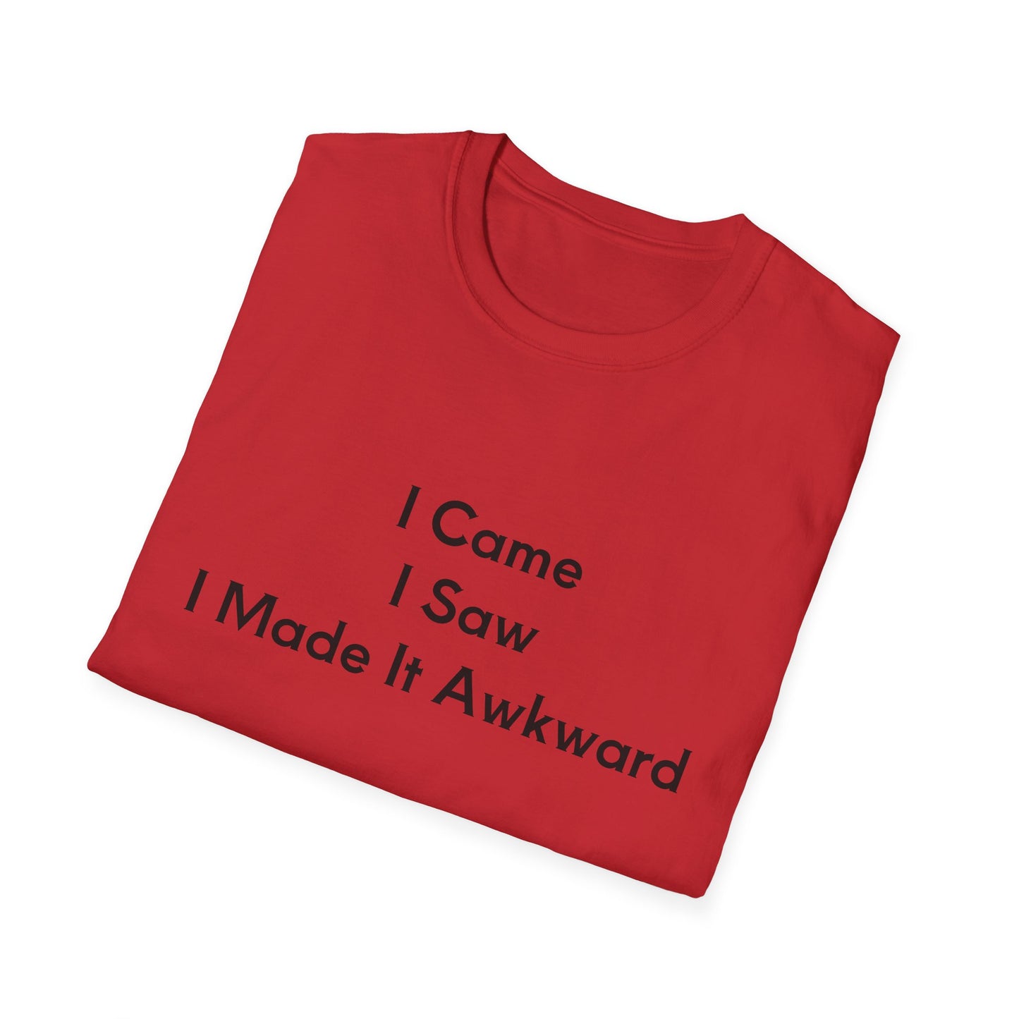 "I Came I Saw I Made It Awkward" Unisex T-Shirt, Funny Tee, Casual Wear, Gift for Introverts, Humor Shirt, Quirky Outfit