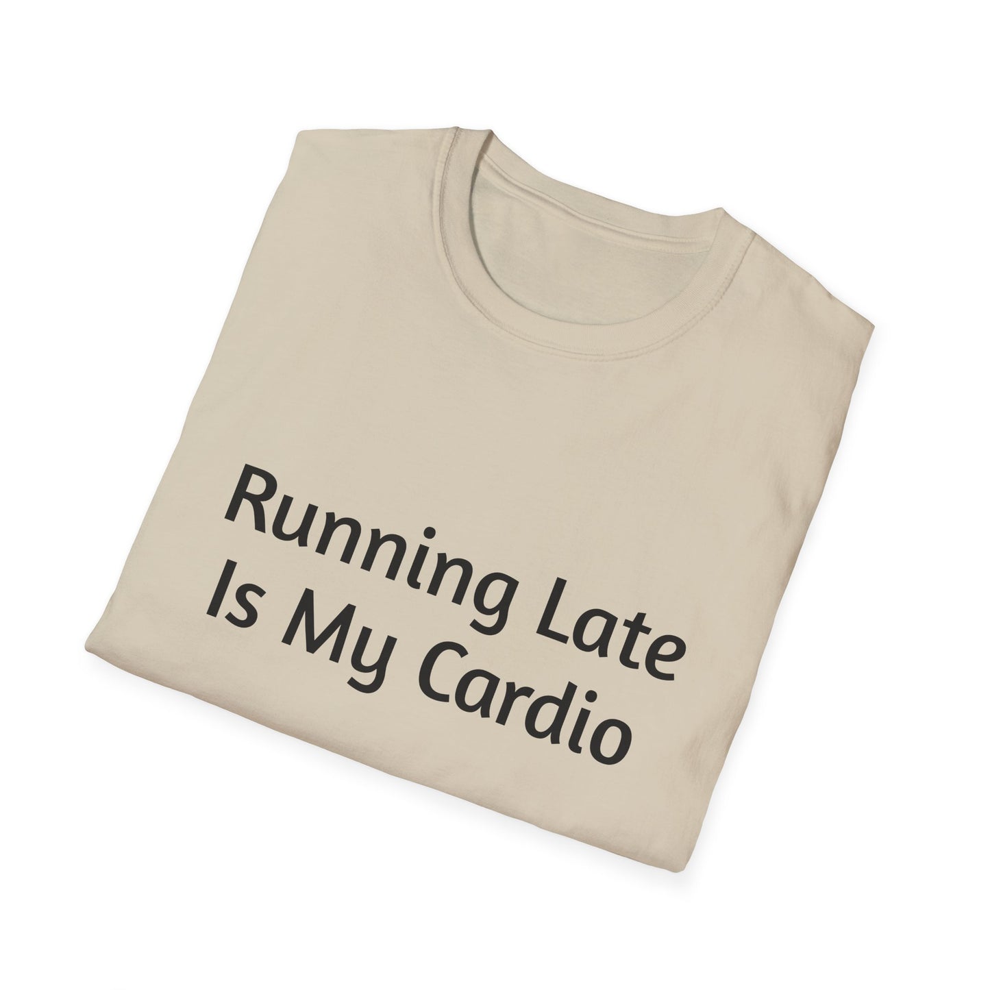 "Running Late Is My Cardio", Unisex Tee, Gift for Busy Friends, Casual Wear, Workout Shirt, Funny Saying Apparel