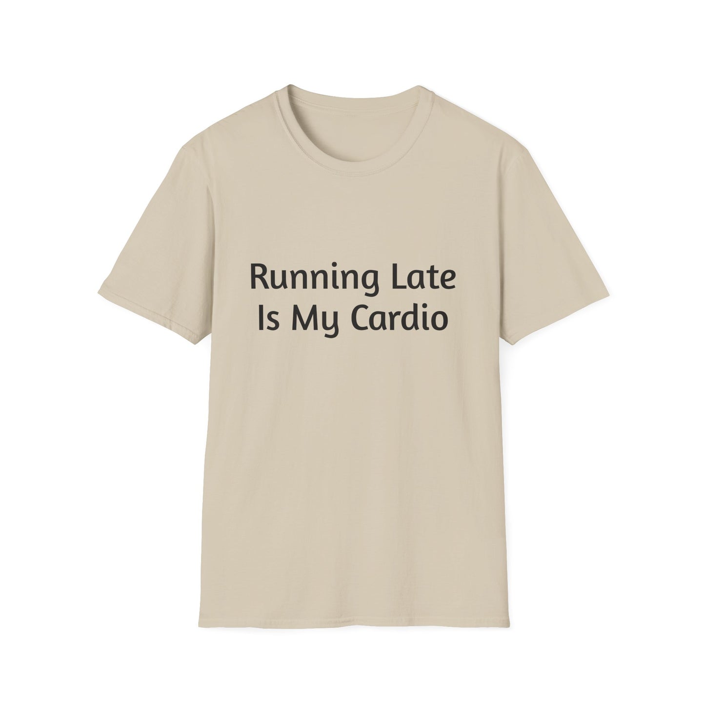 "Running Late Is My Cardio", Unisex Tee, Gift for Busy Friends, Casual Wear, Workout Shirt, Funny Saying Apparel