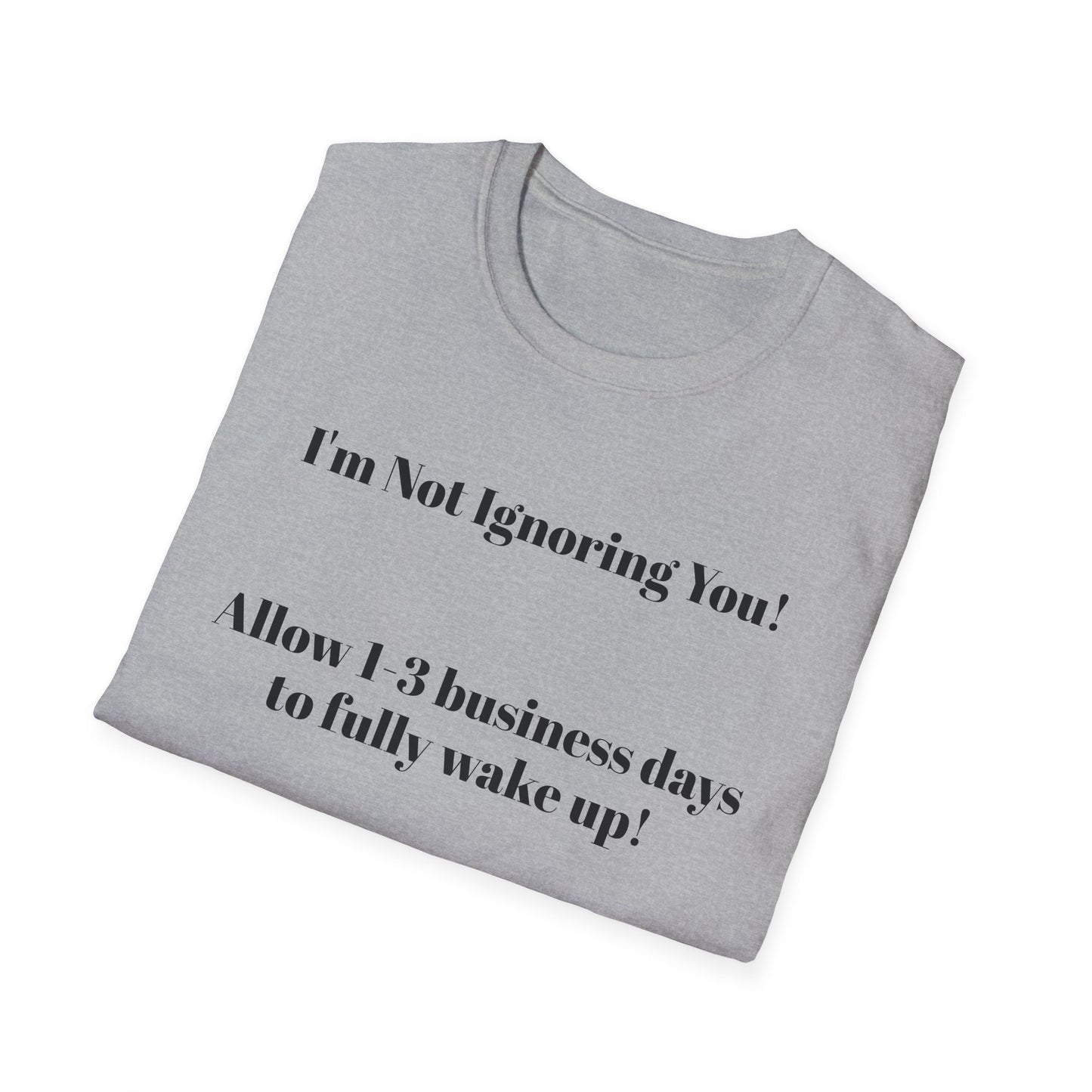 "I'm Not Ignoring You" Tee