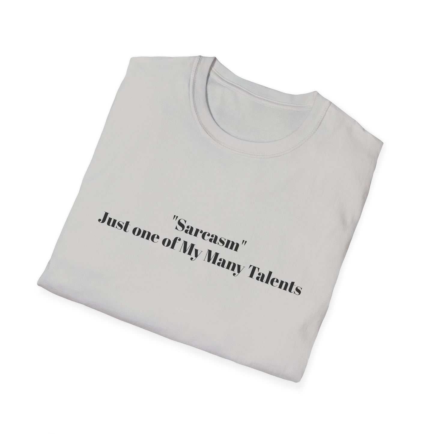 "Sarcasm" Talent Unisex T-Shirt, Funny Sarcasm Tee, Casual Graphic Shirt, Gift for Sarcastic Friends, Quirky Humor Apparel