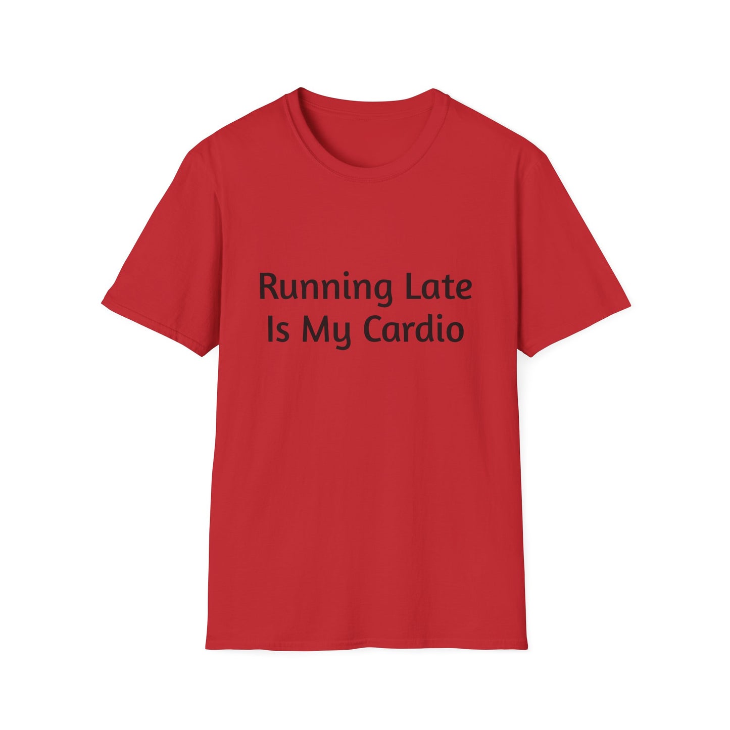 "Running Late Is My Cardio", Unisex Tee, Gift for Busy Friends, Casual Wear, Workout Shirt, Funny Saying Apparel
