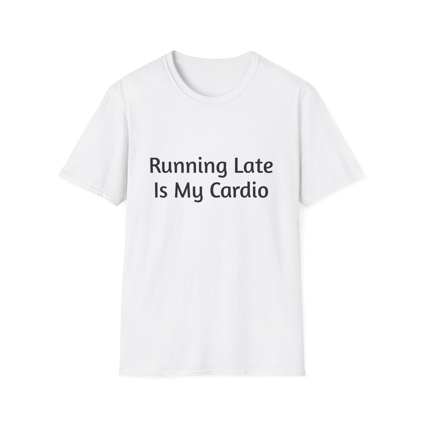 "Running Late Is My Cardio", Unisex Tee, Gift for Busy Friends, Casual Wear, Workout Shirt, Funny Saying Apparel