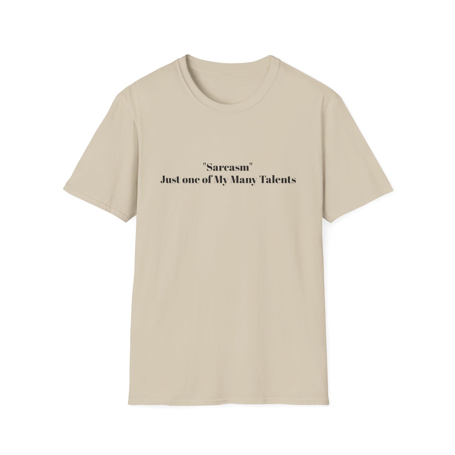 "Sarcasm" Talent Unisex T-Shirt, Funny Sarcasm Tee, Casual Graphic Shirt, Gift for Sarcastic Friends, Quirky Humor Apparel