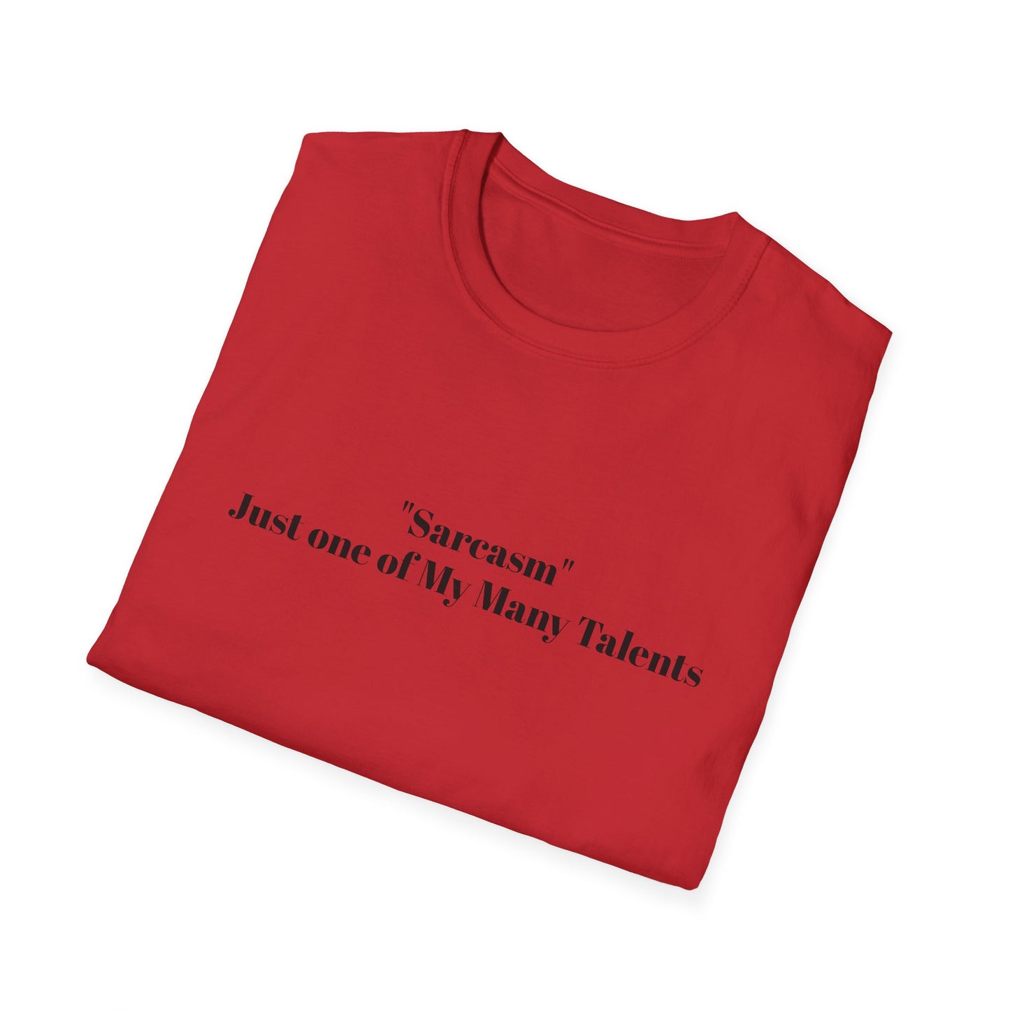 "Sarcasm" Talent Unisex T-Shirt, Funny Sarcasm Tee, Casual Graphic Shirt, Gift for Sarcastic Friends, Quirky Humor Apparel
