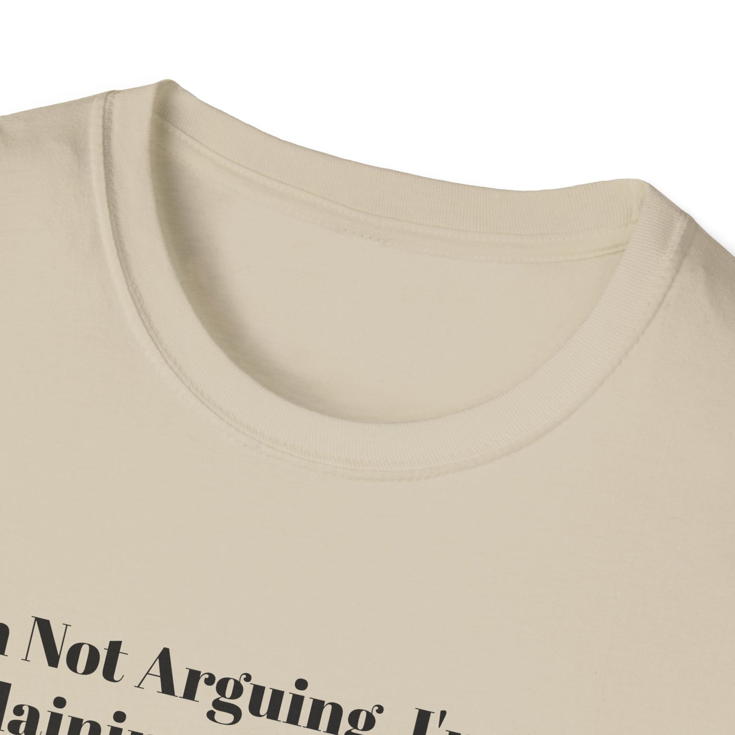 "I'm Not Arguing, I'm Just Explaining Why I'm Right!"
