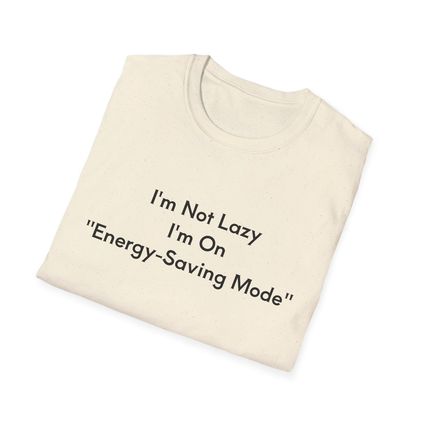 "Energy-Saving Mode" T-Shirt, Gift for Tech Lovers, Unisex Graphic Tee, Casual Wear, Humor Shirt, Everyday Comfort