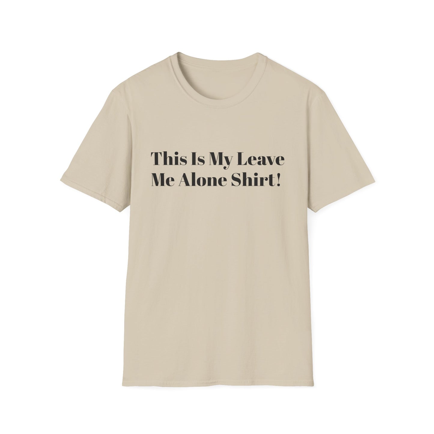 'This Is My Leave Me Alone Shirt'