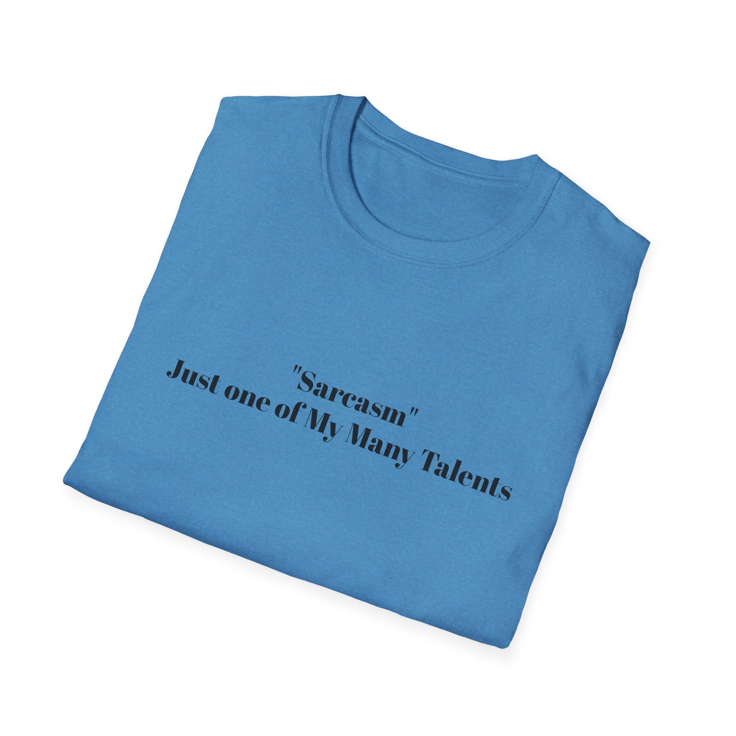 "Sarcasm" Talent Unisex T-Shirt, Funny Sarcasm Tee, Casual Graphic Shirt, Gift for Sarcastic Friends, Quirky Humor Apparel