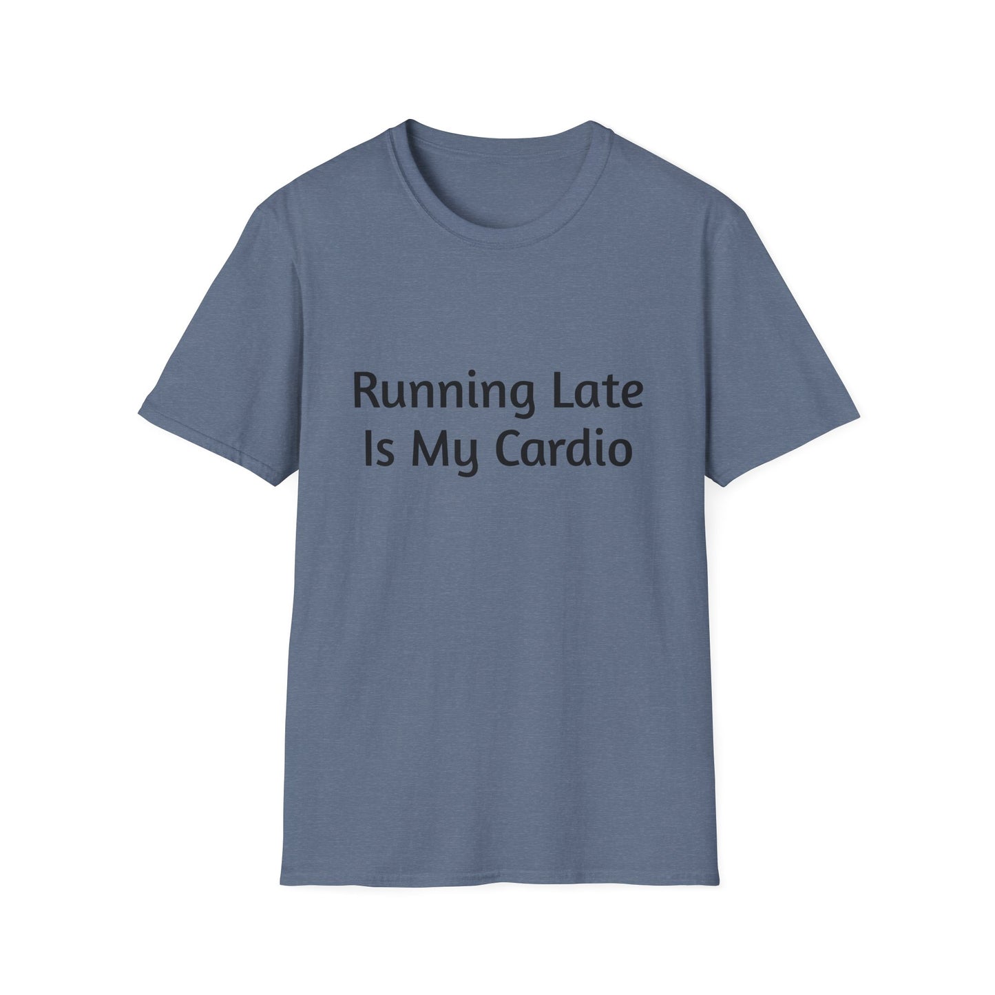 "Running Late Is My Cardio", Unisex Tee, Gift for Busy Friends, Casual Wear, Workout Shirt, Funny Saying Apparel
