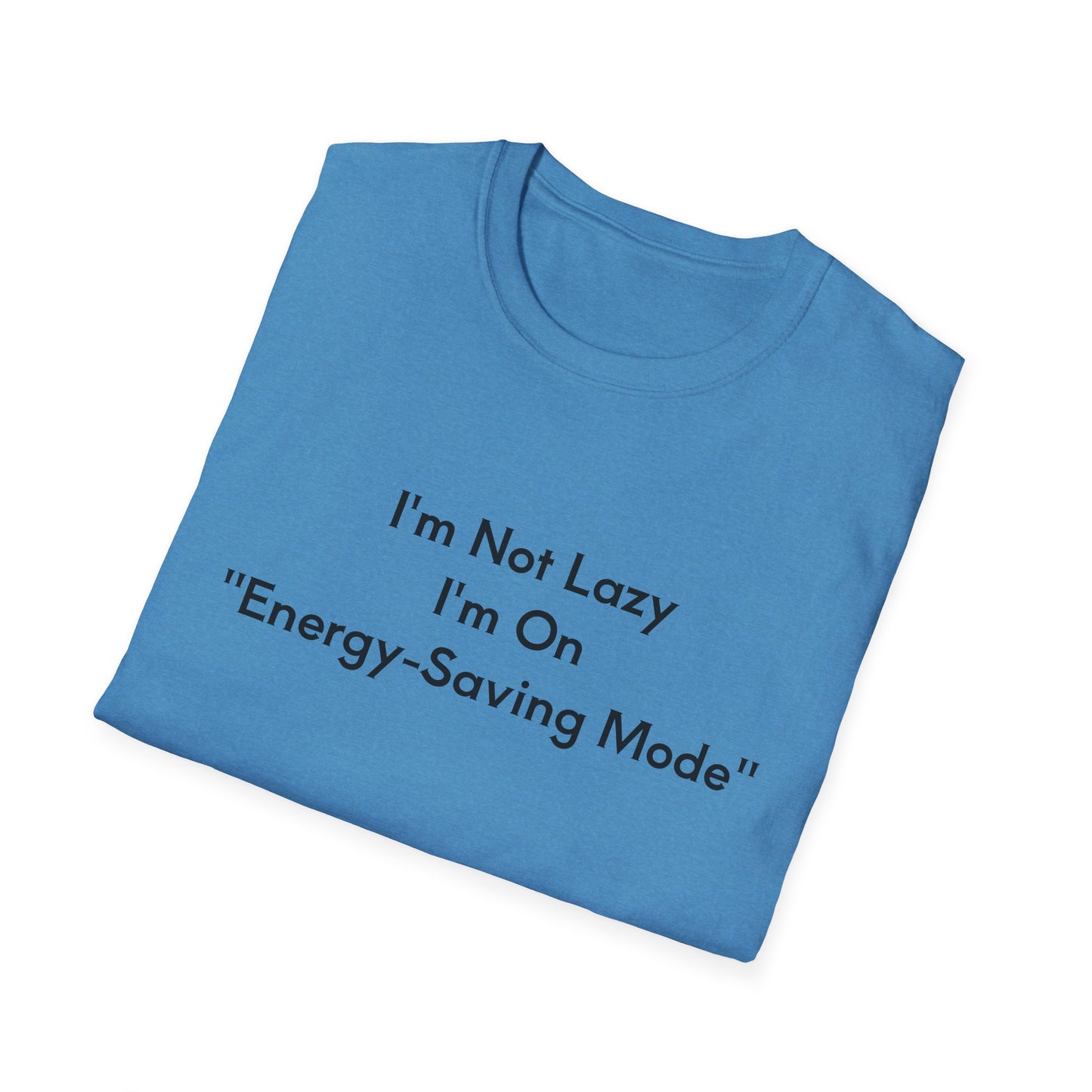 "Energy-Saving Mode" T-Shirt, Gift for Tech Lovers, Unisex Graphic Tee, Casual Wear, Humor Shirt, Everyday Comfort