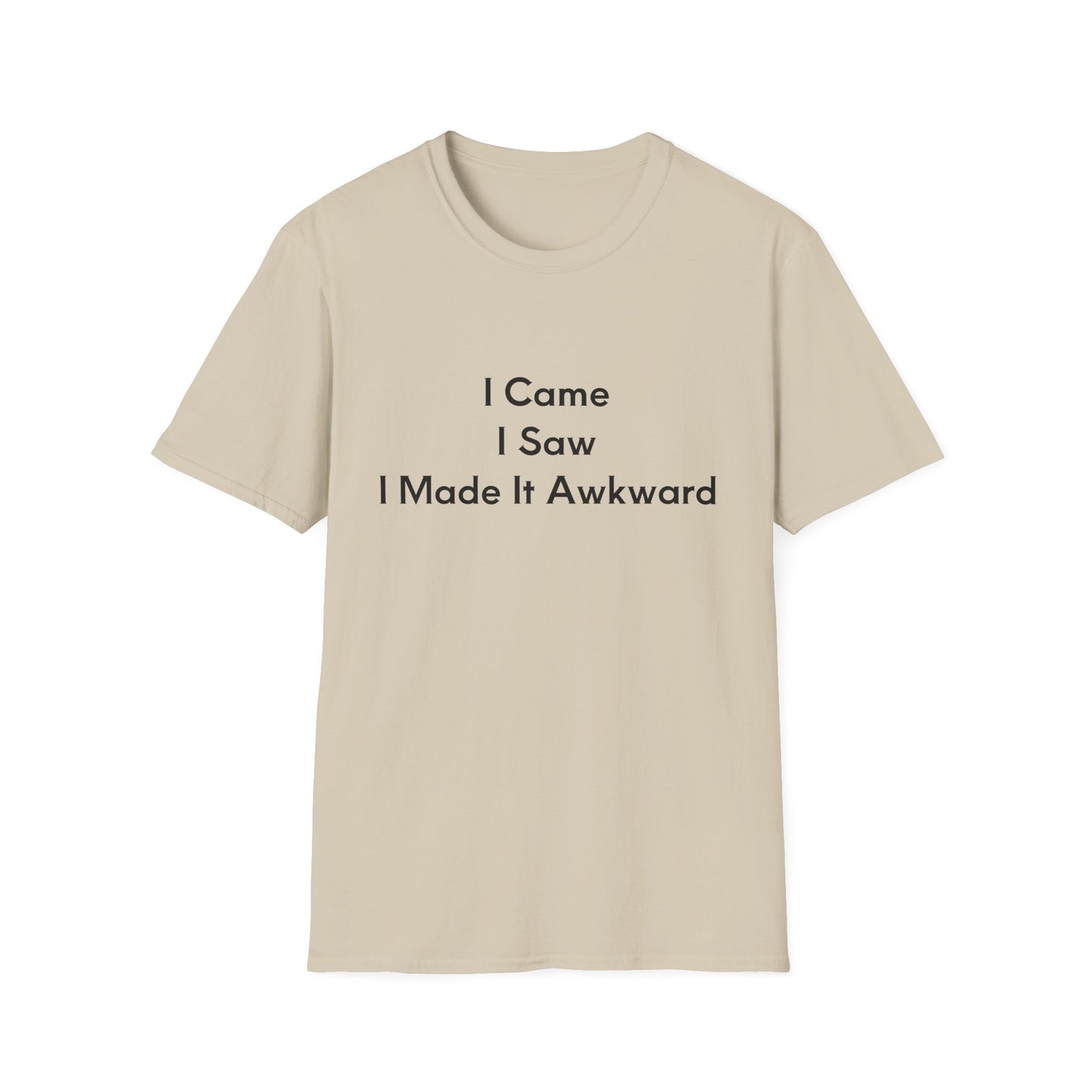 "I Came I Saw I Made It Awkward" Unisex T-Shirt, Funny Tee, Casual Wear, Gift for Introverts, Humor Shirt, Quirky Outfit