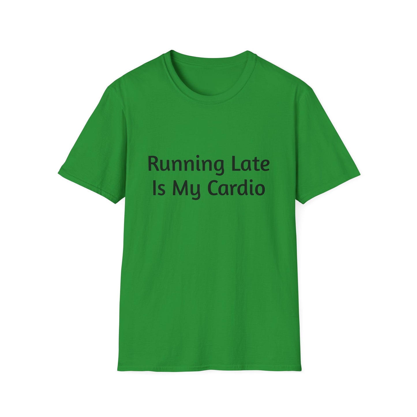 "Running Late Is My Cardio", Unisex Tee, Gift for Busy Friends, Casual Wear, Workout Shirt, Funny Saying Apparel
