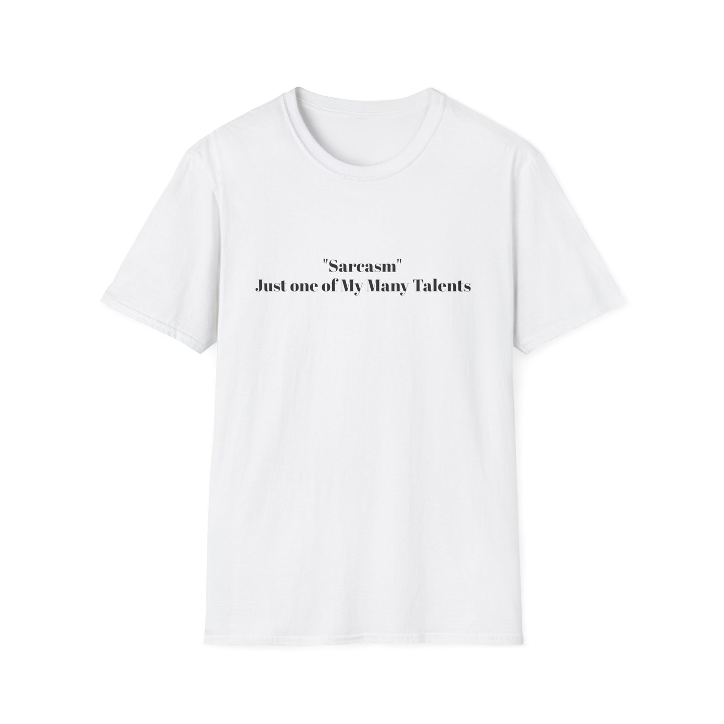 "Sarcasm" Talent Unisex T-Shirt, Funny Sarcasm Tee, Casual Graphic Shirt, Gift for Sarcastic Friends, Quirky Humor Apparel