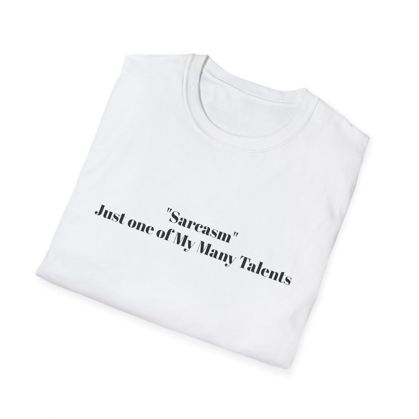 "Sarcasm" Talent Unisex T-Shirt, Funny Sarcasm Tee, Casual Graphic Shirt, Gift for Sarcastic Friends, Quirky Humor Apparel