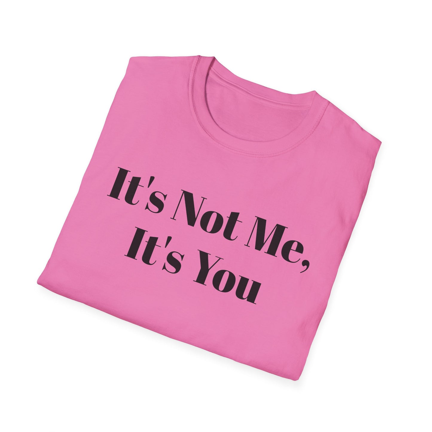 "It's Not Me, It's You"