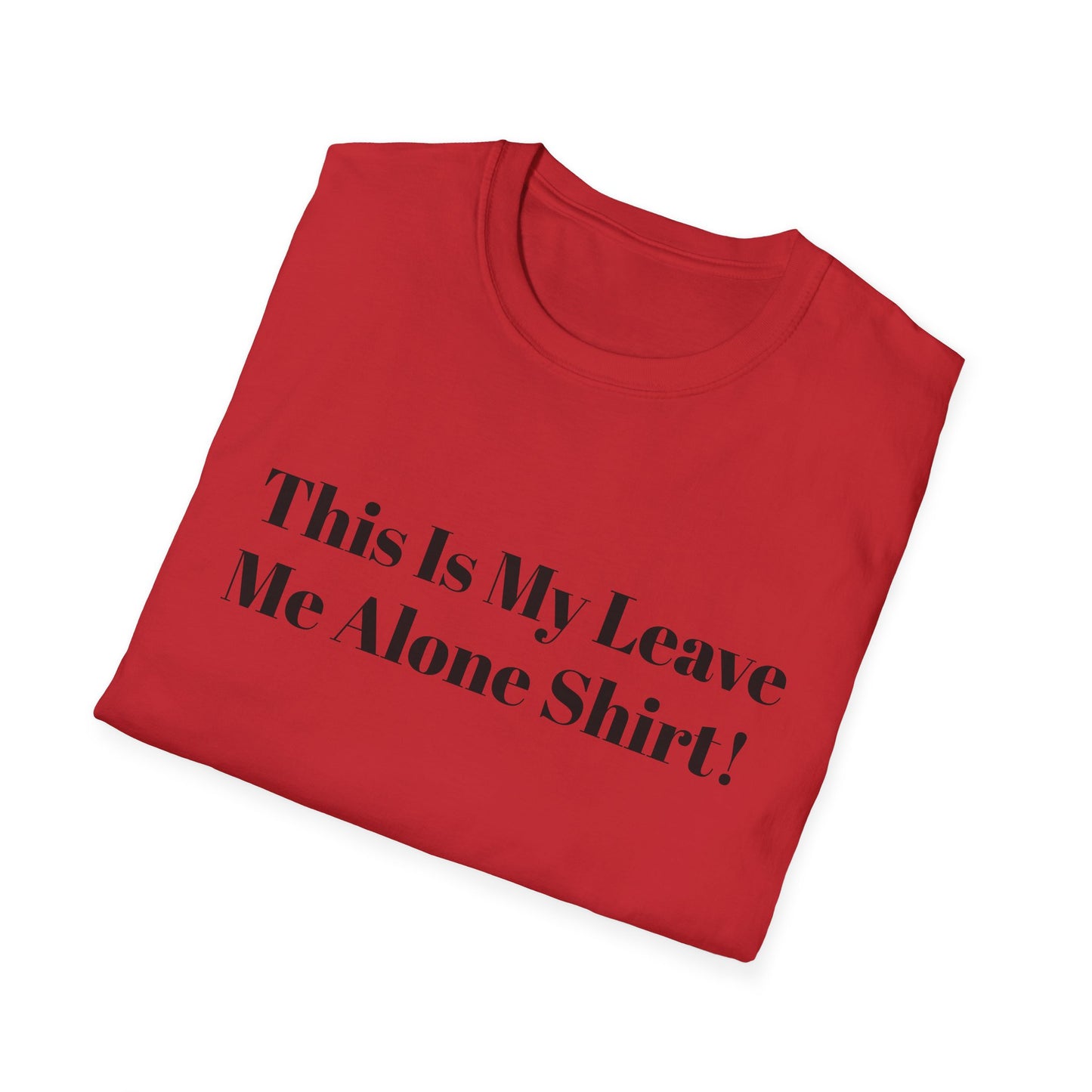 'This Is My Leave Me Alone Shirt'