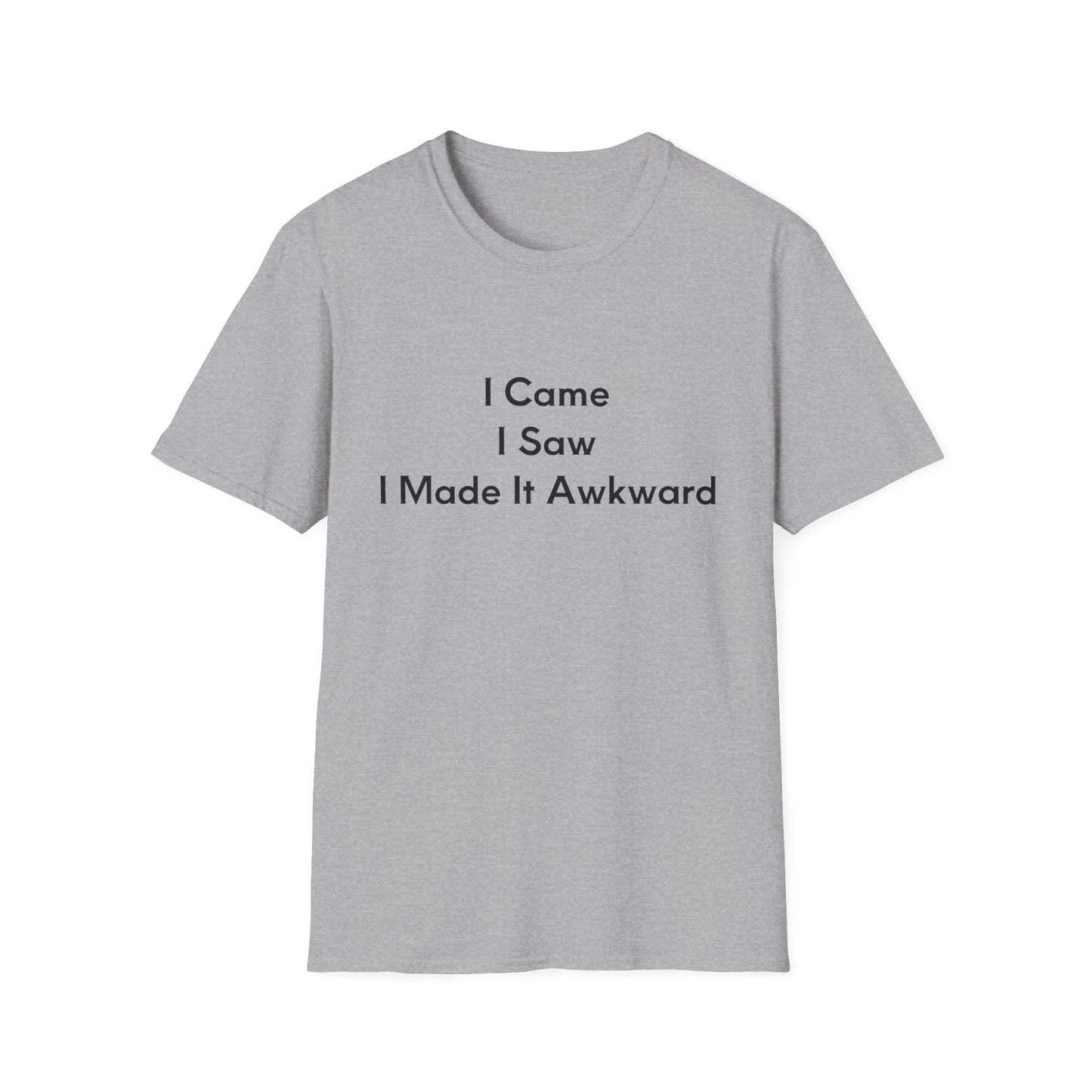 "I Came I Saw I Made It Awkward" Unisex T-Shirt, Funny Tee, Casual Wear, Gift for Introverts, Humor Shirt, Quirky Outfit