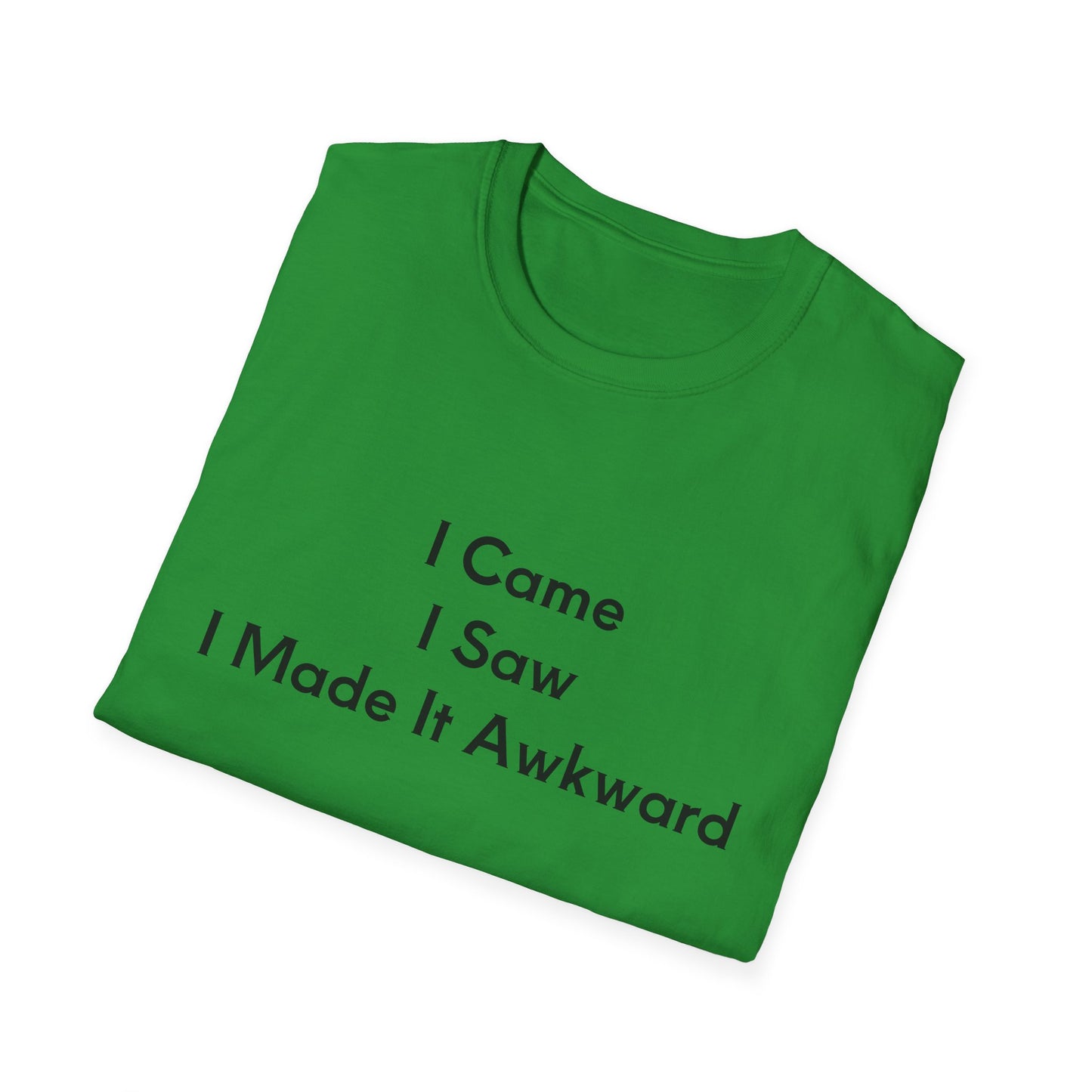"I Came I Saw I Made It Awkward" Unisex T-Shirt, Funny Tee, Casual Wear, Gift for Introverts, Humor Shirt, Quirky Outfit