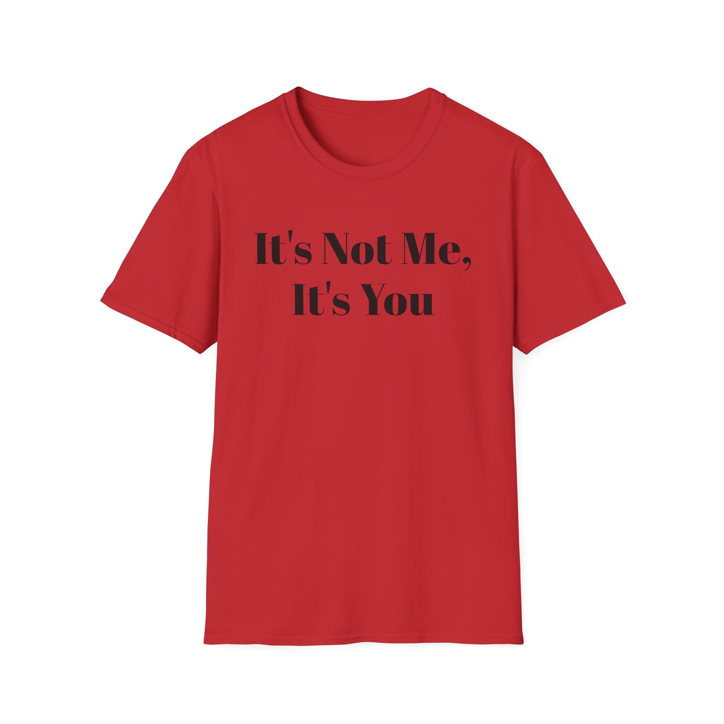"It's Not Me, It's You"