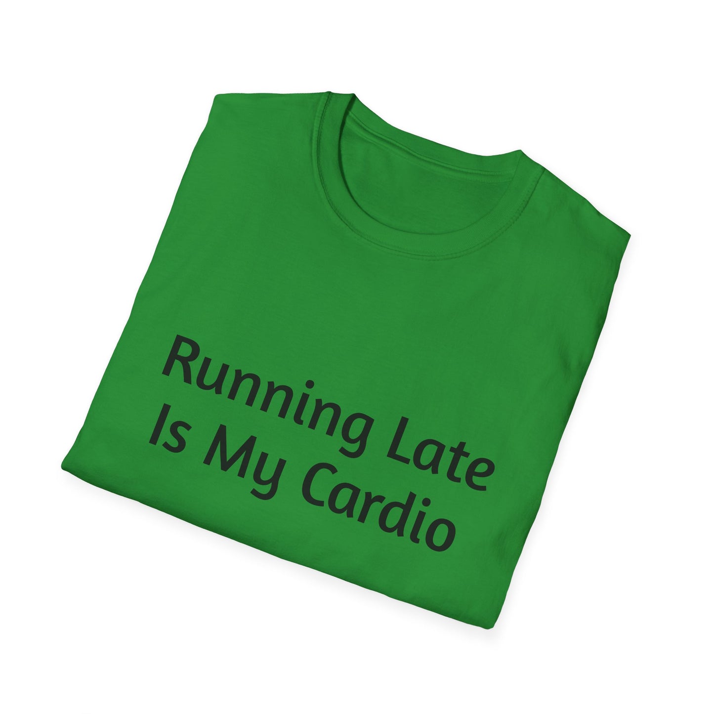 "Running Late Is My Cardio", Unisex Tee, Gift for Busy Friends, Casual Wear, Workout Shirt, Funny Saying Apparel