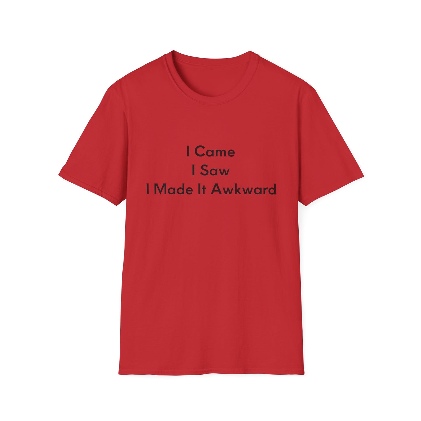 "I Came I Saw I Made It Awkward" Unisex T-Shirt, Funny Tee, Casual Wear, Gift for Introverts, Humor Shirt, Quirky Outfit