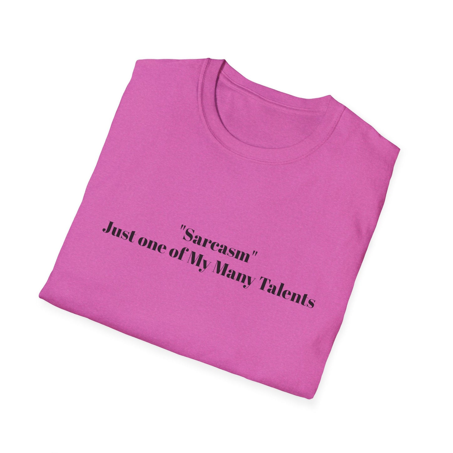 "Sarcasm" Talent Unisex T-Shirt, Funny Sarcasm Tee, Casual Graphic Shirt, Gift for Sarcastic Friends, Quirky Humor Apparel