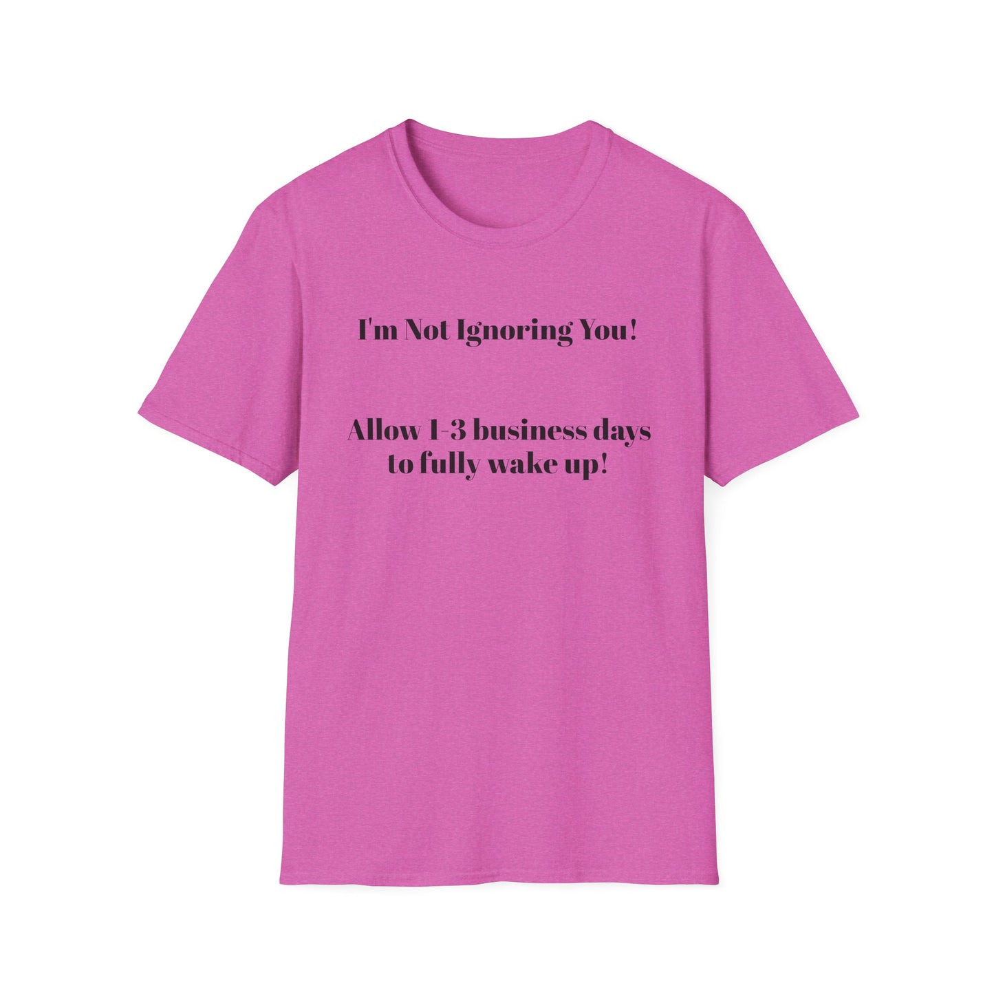 "I'm Not Ignoring You" Tee