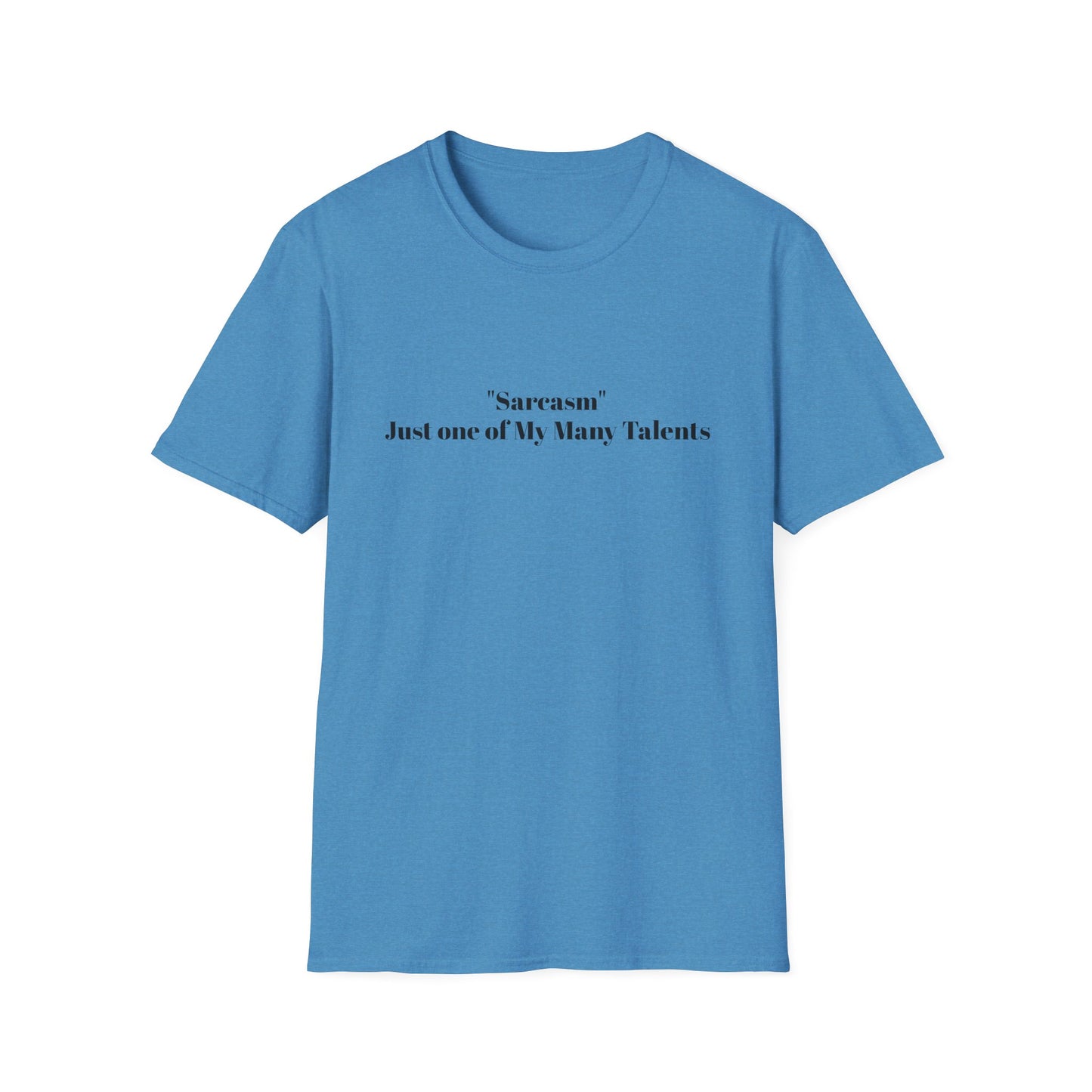 "Sarcasm" Talent Unisex T-Shirt, Funny Sarcasm Tee, Casual Graphic Shirt, Gift for Sarcastic Friends, Quirky Humor Apparel