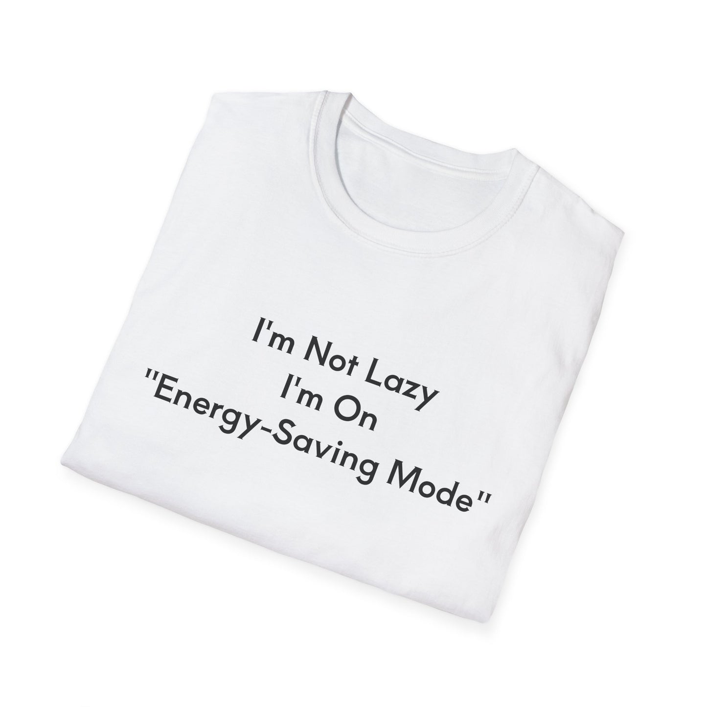 "Energy-Saving Mode" T-Shirt, Gift for Tech Lovers, Unisex Graphic Tee, Casual Wear, Humor Shirt, Everyday Comfort